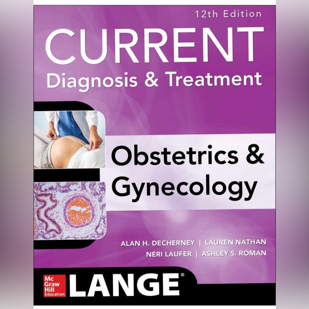 Current Diagnosis & Treatment Obstetrics & Gynecology, 12th Edition
12th Edition